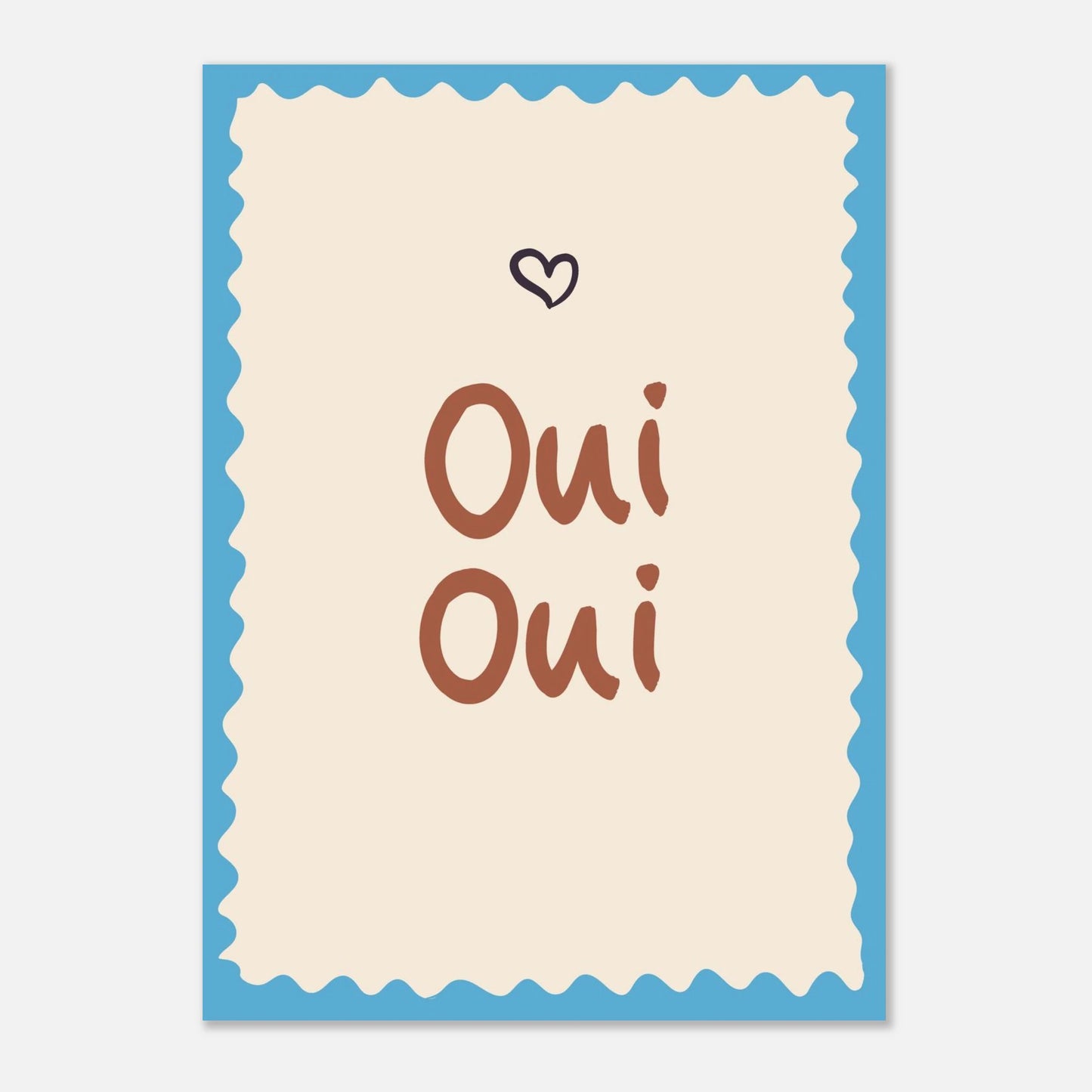 Handritad Oui Oui poster med terracotta-färgad text och turkosblå vågig ram (scalloped border)