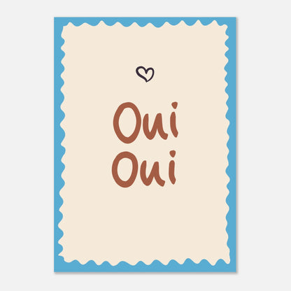 Handritad Oui Oui poster med terracotta-färgad text och turkosblå vågig ram (scalloped border)